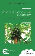 Cover-Bild zum Titel 'Terroirs et gastronomies d'outre-mer' von 'Honore Molin'