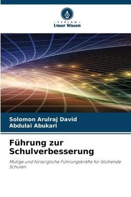 Führung zur Schulverbesserung - Solomon Arulraj David, Abdulai Abukari