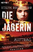 Cover-Bild zum Titel 'Die Jägerin - Auftrag' von 'Steph Broadribb'