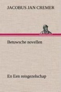 Cover-Bild zum Titel 'Betuwsche novellen, en Een reisgezelschap' von 'Jacobus Jan Cremer'