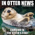 Cover-Bild zum Titel 'In Otter News 2025 12 X 12 Wall Calendar' von 'Willow Creek Press'