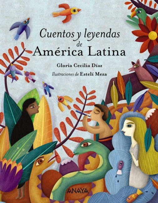 Cuentos Y Leyendas de América Latina - Gloria Cecilia Diaz