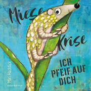 Miese Krise, ich pfeif auf Dich - Miri Haddick