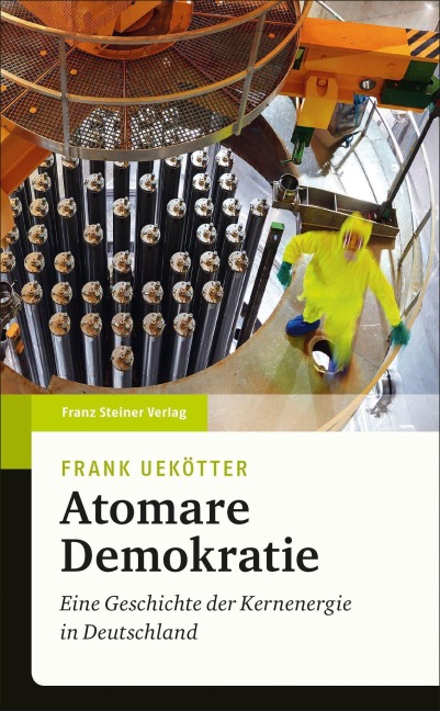 Atomare Demokratie - Frank Uekötter