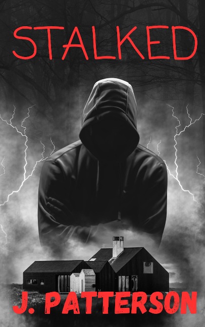 Stalked (The Stalker Series, #1) - J. Patterson
