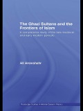 Cover-Bild zum Titel 'The Ghazi Sultans and the Frontiers of Islam' von 'Ali Anooshahr'