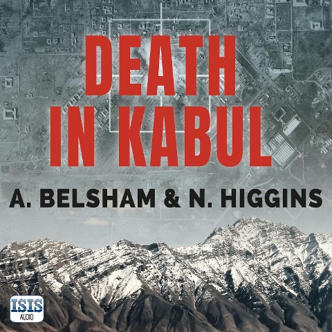 Death in Kabul - A. Belsham, N. Higgins