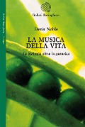 Cover-Bild zum Titel 'La musica della vita. La biologia oltre la genetica' von 'Denis Noble'