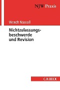 Cover-Bild zum Titel 'Nichtzulassungsbeschwerde und Revision' von 'Wendt Nassall'