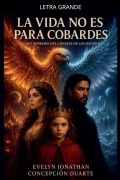 Cover-Bild zum Titel 'La vida no es para cobardes' von 'Evelin Jonathan Concepcion Duarte'