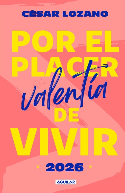 Libro Agenda Por El Placer de Vivir 2026 / For the Pleasure of Living 2026 - César Lozano