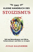 Das kleine Handbuch des Stoizismus - Jonas Salzgeber