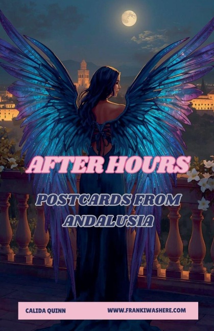 Post Cards from Andalusia After Hours - Calida Quinn