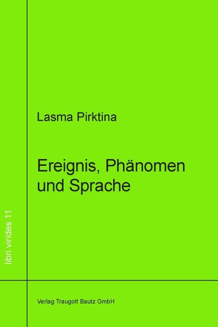 Ereignis, Phänomen und Sprache - Lasma Pirktina