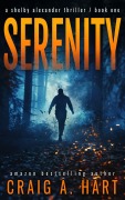 Cover-Bild zum Titel 'Serenity (The Shelby Alexander Thriller Series, #1)' von 'Craig A. Hart'