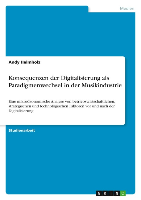 Konsequenzen der Digitalisierung als Paradigmenwechsel in der Musikindustrie - Andy Helmholz