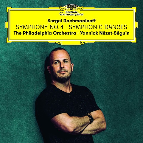Rachmaninoff: Sinfonie 1 & Symphonic Dances - Yannick/Philadelphia Orchestra Nezet-Seguin