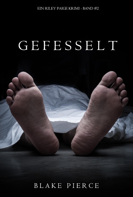 Gefesselt (Ein Riley Paige Krimi - Band 2) - Blake Pierce