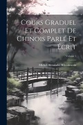 Cover-Bild zum Titel 'Cours Graduel Et Complet De Chinois Parlé Et Écrit; Volume 1' von 'Michel Alexandre Kleczkowski'