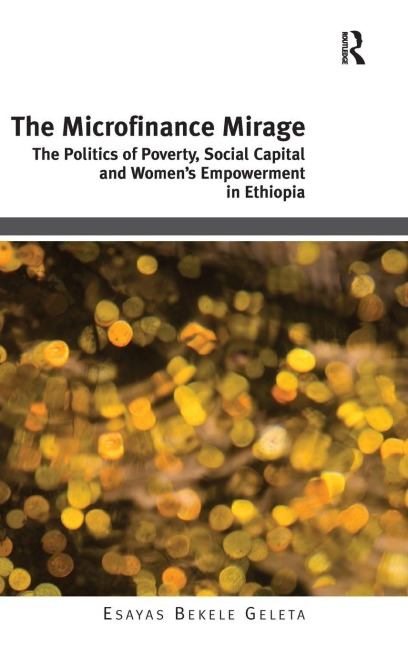 The Microfinance Mirage - Esayas Bekele Geleta