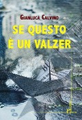 Cover-Bild zum Titel 'Se questo è un valzer' von 'Gianluca Calvino'
