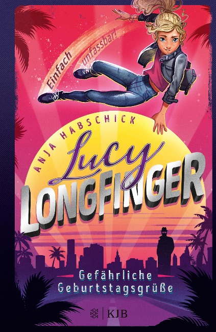 Lucy Longfinger - einfach unfassbar!: Gefährliche Geburtstagsgrüße - Anja Habschick
