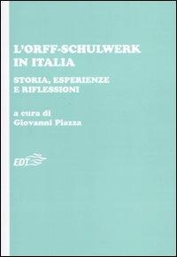 L' Orff-Schulwerk in Italia. Storia, esperienze e riflessioni - 