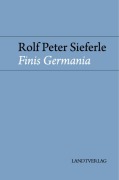 Cover-Bild zum Titel 'Finis Germania' von 'Rolf Peter Sieferle'