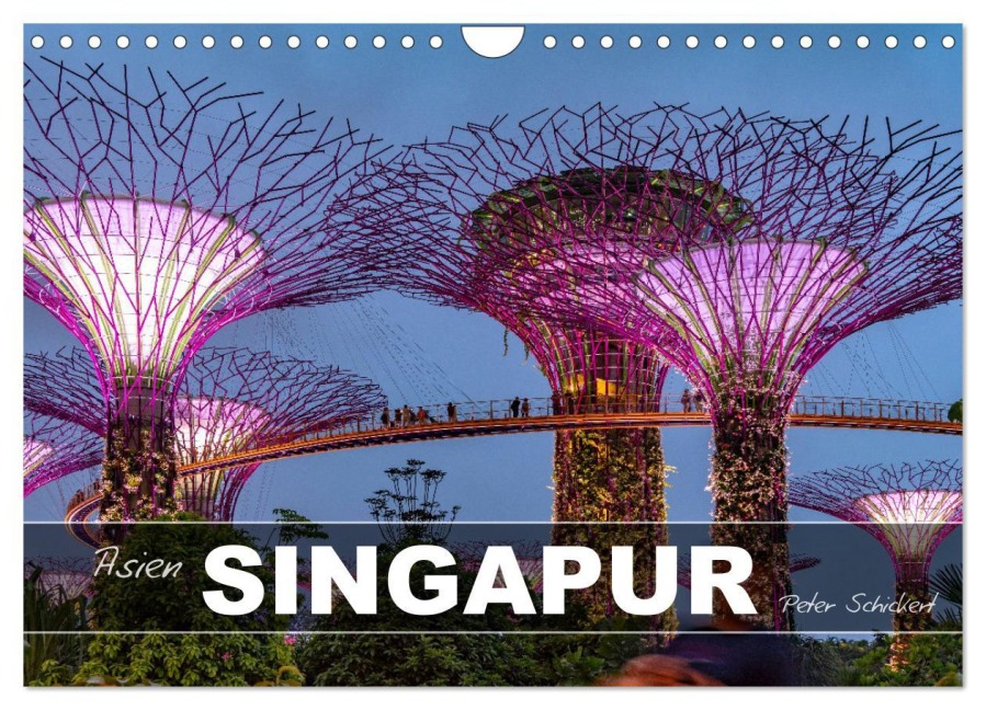 Asien - Singapur (Wandkalender 2026 DIN A4 quer), CALVENDO Monatskalender - Peter Schickert