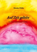 Cover-Bild zum Titel 'Auf Zeit geliebt' von 'Kirstin Höfer'