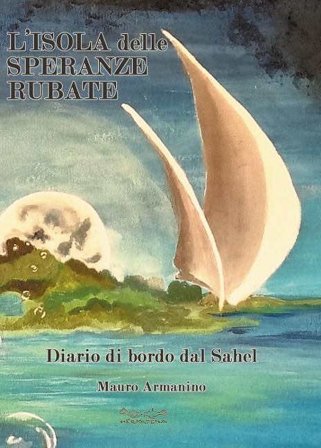 L' isola delle speranze rubate. Diario di bordo dal Sahel - Mauro Armanino