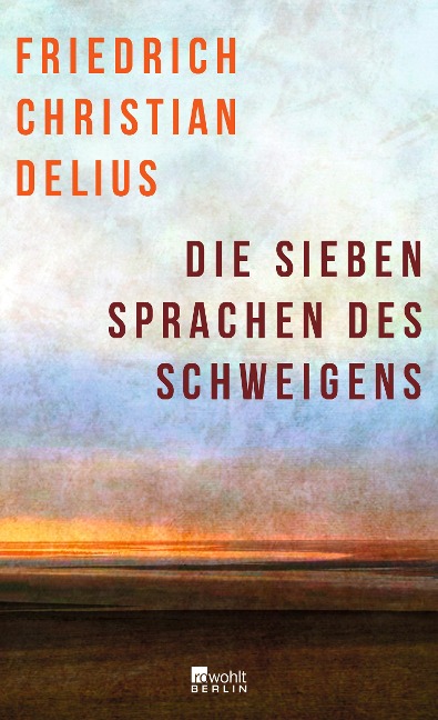 Die sieben Sprachen des Schweigens - Friedrich Christian Delius