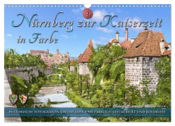 Cover-Bild zum Titel 'Nürnberg zur Kaiserzeit in Farbe - Fotos neu restauriert und koloriert (Wandkalender 2026 DIN A3 quer), CALVENDO Monatskalender' von 'André Tetsch'