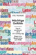 Mächtige Gefühle - Ute Frevert