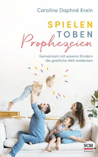 Spielen. Toben. Prophezeien. - Caroline Daphné Krein