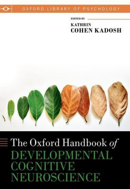 The Oxford Handbook of Developmental Cognitive Neuroscience - 