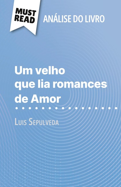 Um velho que lia romances de Amor de Luis Sepulveda (Análise do livro) - Sarah Leo