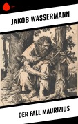 Cover-Bild zum Titel 'Der Fall Maurizius' von 'Jakob Wassermann'