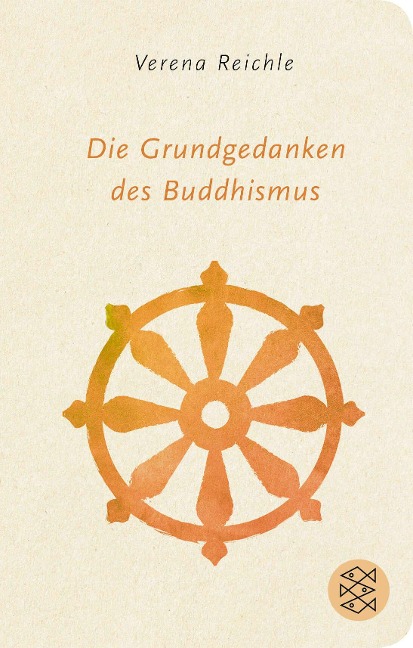 Die Grundgedanken des Buddhismus - Verena Reichle