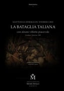 La Bataglia taliana - Edited By Michele Bertucci, Mathias Hermann Werrecore