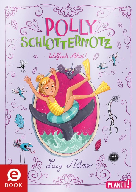 Polly Schlottermotz 4: Walfisch Ahoi! - Lucy Astner