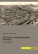 Cover-Bild zum Titel 'Die Fabrik- und Handelsstadt Chemnitz' von 'Friedrich Straumer'
