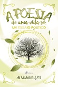 Cover-Bild zum Titel 'A poesia de uma vida só' von 'Alessandro Sato'