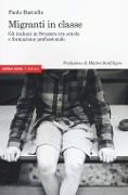 Cover-Bild zum Titel 'Migranti in classe. Gli italiani in Svizzera tra scuola e formazione professionale' von 'Paolo Barcella'