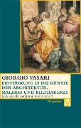 Einführung in die Künste der Architektur, Malerei und Bildhauerei - Giorgio Vasari