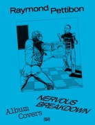 Cover-Bild zum Titel 'Raymond Pettibon: Nervous Breakdown' von ''