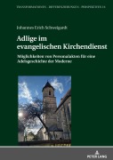 Cover-Bild zum Titel 'Adlige im evangelischen Kirchendienst' von 'Johannes Schweigardt'