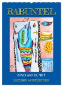 Cover-Bild zum Titel 'RABUNTEL KIND und KUNST inszeniert von KATHRIN SCHWERTNER (Wandkalender 2026 DIN A2 hoch), CALVENDO Monatskalender' von 'Kathrin Schwertner'