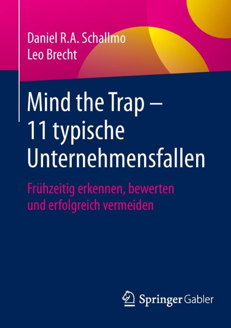 Mind the Trap - 11 typische Unternehmensfallen - Leo Brecht, Daniel R. A. Schallmo
