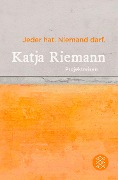 Cover-Bild zum Titel 'Jeder hat. Niemand darf.' von 'Katja Riemann'
